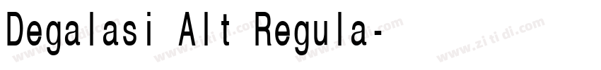 Degalasi Alt Regula字体转换 Degalasi Alt Regula字体转换